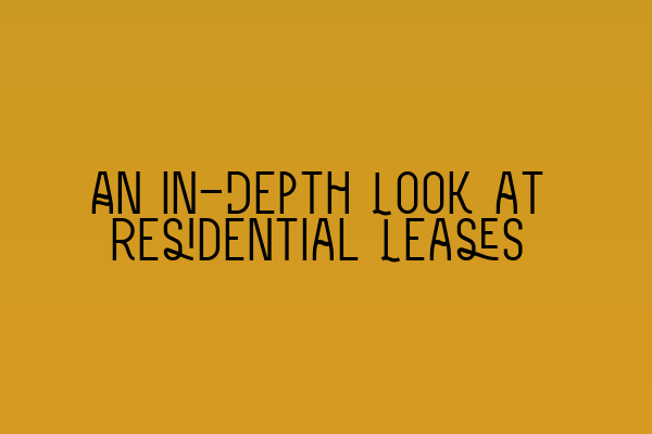 Featured image for An In-Depth Look at Residential Leases