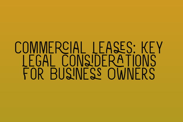 Featured image for Commercial Leases: Key Legal Considerations for Business Owners