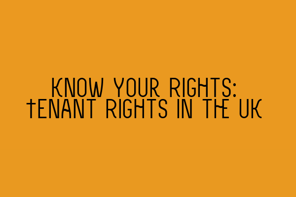 Featured image for Know Your Rights: Tenant Rights in the UK