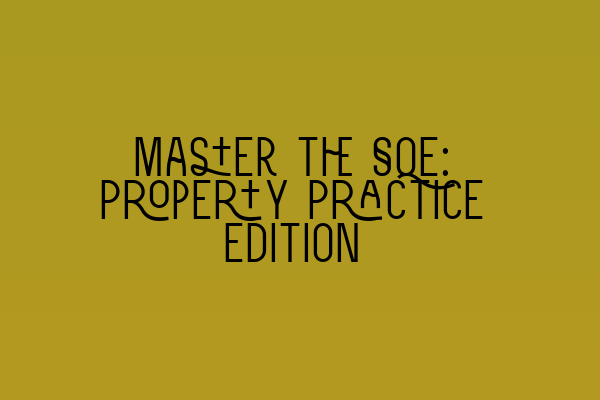Featured image for Master the SQE: Property Practice Edition