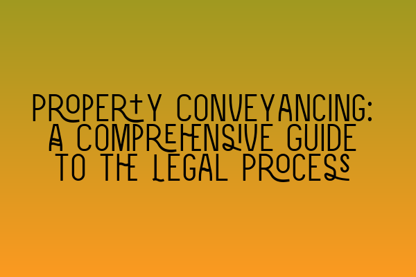 Featured image for Property Conveyancing: A Comprehensive Guide to the Legal Process