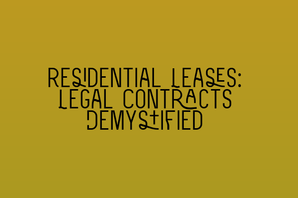 Featured image for Residential Leases: Legal Contracts Demystified