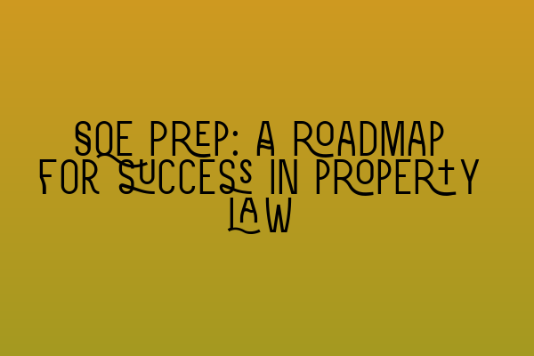 Featured image for SQE Prep: A roadmap for success in property law