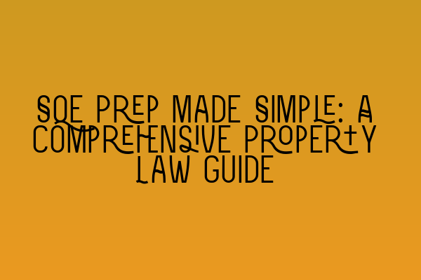 SQE Prep Made Simple: A Comprehensive Property Law Guide