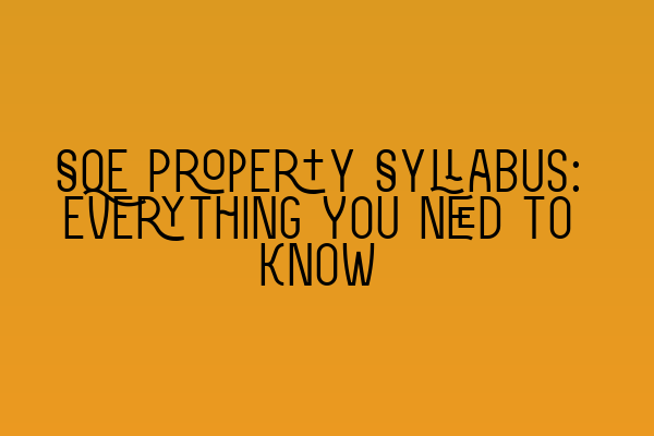 Featured image for SQE Property Syllabus: Everything You Need to Know