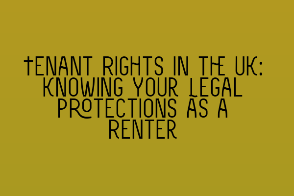 Featured image for Tenant Rights in the UK: Knowing Your Legal Protections as a Renter