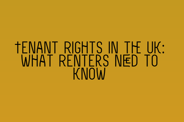 Featured image for Tenant Rights in the UK: What Renters Need to Know