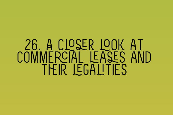 Featured image for 26. A closer look at commercial leases and their legalities
