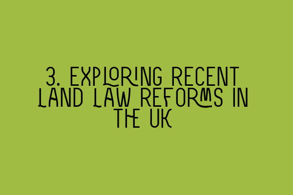 Featured image for 3. Exploring Recent Land Law Reforms in the UK