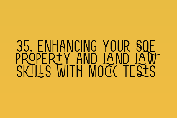 Featured image for 35. Enhancing your SQE property and land law skills with mock tests