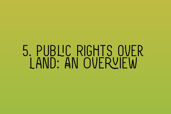 Featured image for 5. Public Rights over Land: An Overview