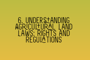 6. Understanding Agricultural Land Laws: Rights and Regulations - UK's ...