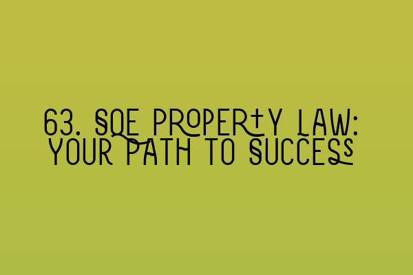 Featured image for 63. SQE Property Law: Your Path to Success