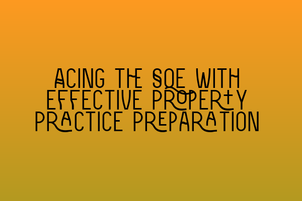 Featured image for Acing the SQE with Effective Property Practice Preparation