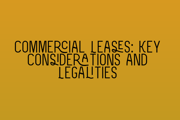 Featured image for Commercial Leases: Key Considerations and Legalities