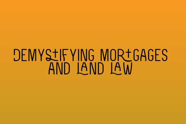Featured image for Demystifying mortgages and land law
