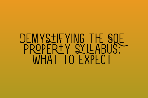 Demystifying the SQE Property syllabus: What to expect