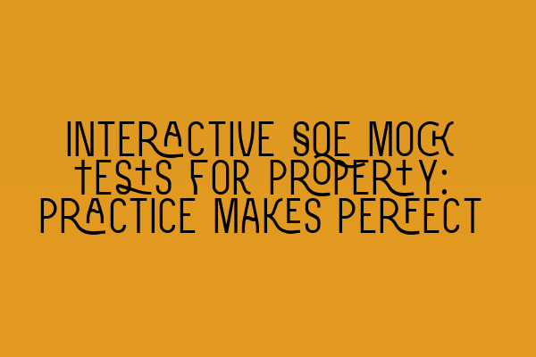 Featured image for Interactive SQE Mock Tests for Property: Practice Makes Perfect