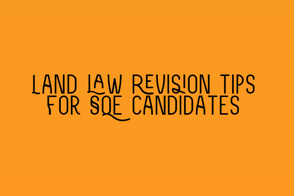 Featured image for Land law revision tips for SQE candidates