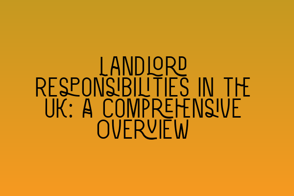 Featured image for Landlord Responsibilities in the UK: A Comprehensive Overview