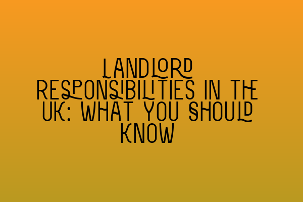 Featured image for Landlord Responsibilities in the UK: What You Should Know