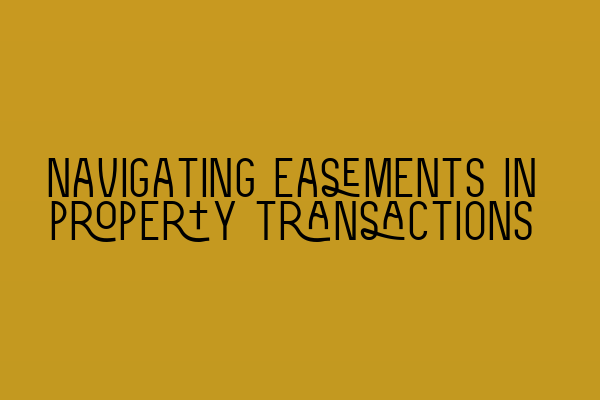 Featured image for Navigating easements in property transactions