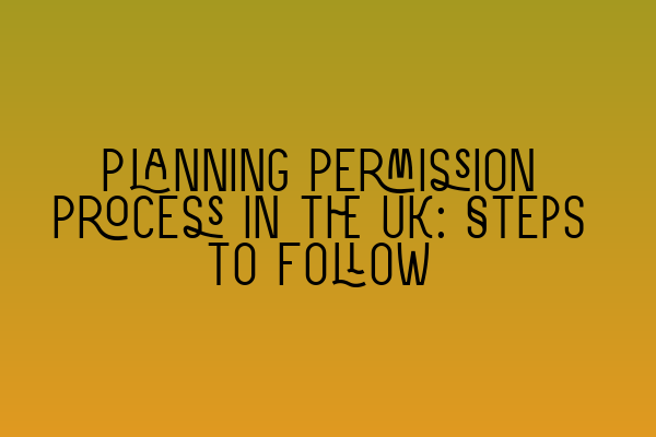 Featured image for Planning Permission Process in the UK: Steps to Follow
