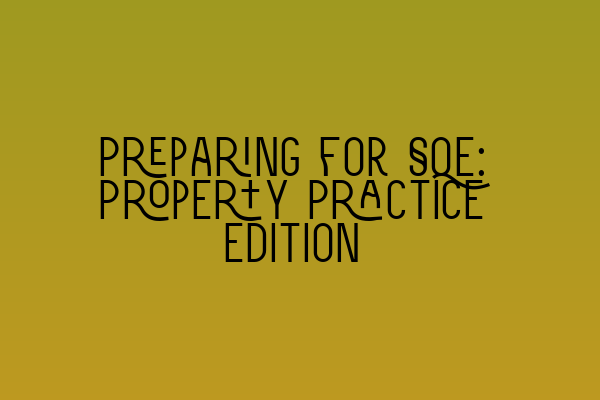 Preparing for SQE: Property Practice edition