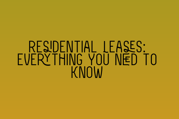 Featured image for Residential Leases: Everything You Need to Know