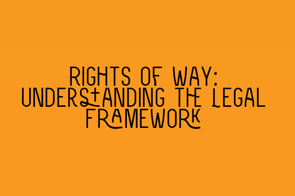 Rights of Way: Understanding the Legal Framework