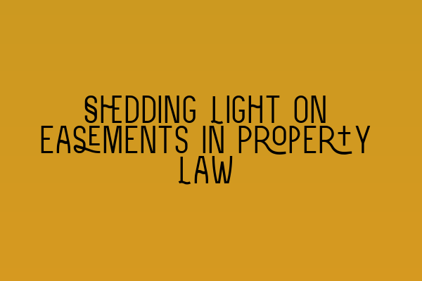 Shedding Light on Easements in Property Law