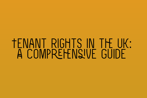 Featured image for Tenant Rights in the UK: A Comprehensive Guide