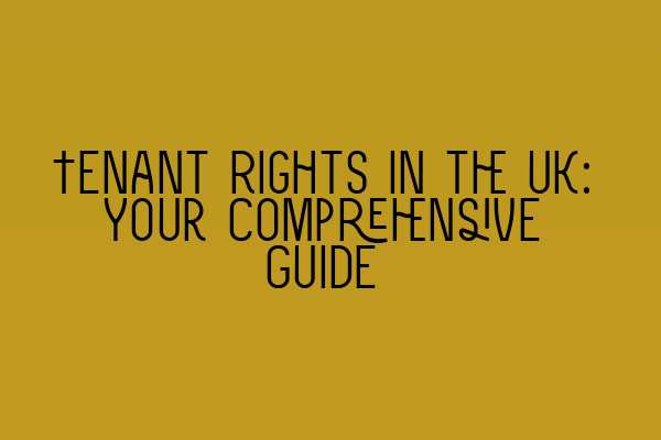 Featured image for Tenant Rights in the UK: Your Comprehensive Guide