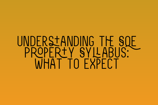 Featured image for Understanding the SQE Property Syllabus: What to Expect